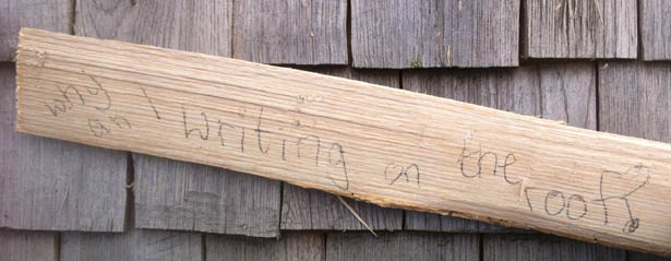 Writing on the shingle roof